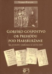 012 Vojko Pavlin   Goriško Gospostvo Ob Prehodu Pod Habsburžane