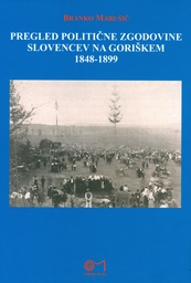 013 Branko Marušič   Pregled Politične Zgodovine Slovencev Na Goriškem 1848 1899