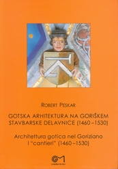019 Robert Peskar   Gotska Arhitektura Na Goriškem, Stavbarske Delavnice (1460 1530)