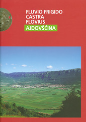 Fluvio Frigido – Castra – Flovius – Ajdovščina