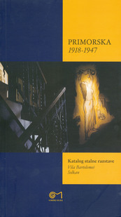 Primorska 1918 1947. Katalog Stalne Razstave